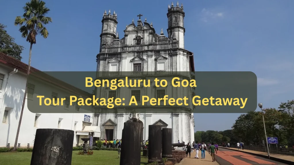 Bengaluru to Goa Tour Package