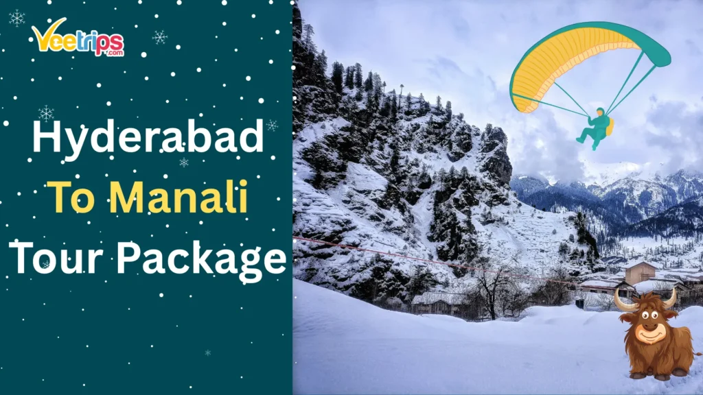 Hyderabad to Manali Tour Package