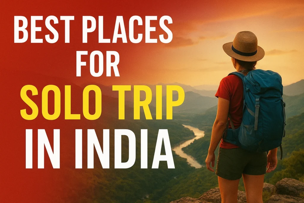 Best Places for Solo Trip in India