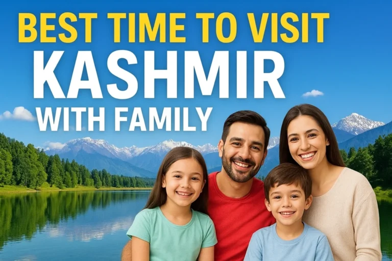 Best Time to Visit Kashmir With Family