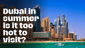 Veetrips Dubai in Summer