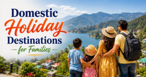 Veetrips Domestic Holiday Destinations for Families