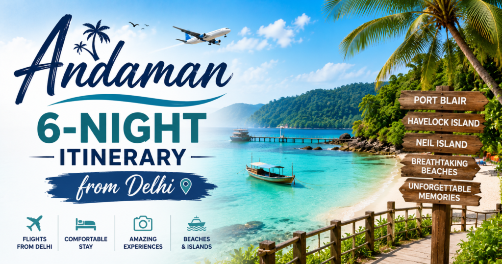 Veetrips Andaman 6-night itinerary from Delhi