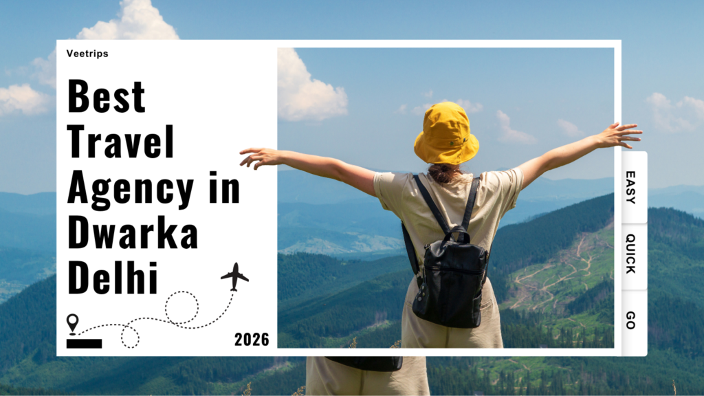 Veetrips Best Travel Agency in Dwarka Delhi