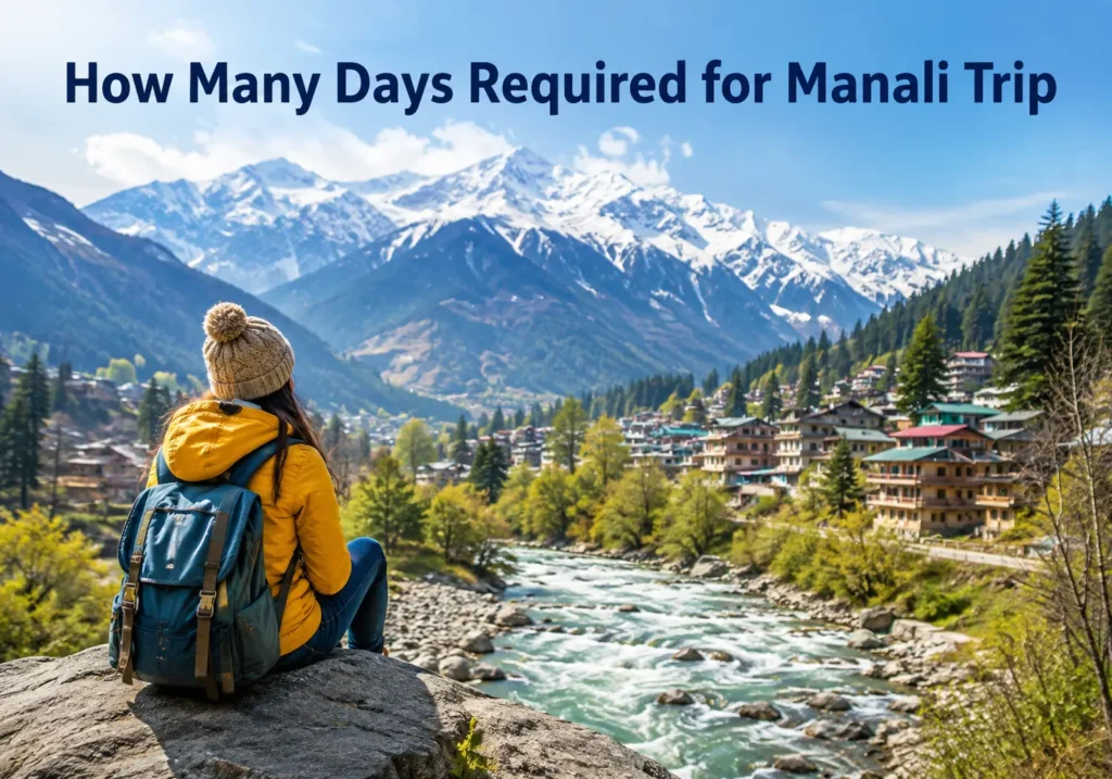 Veetrips How Many Days Required for Manali Trip