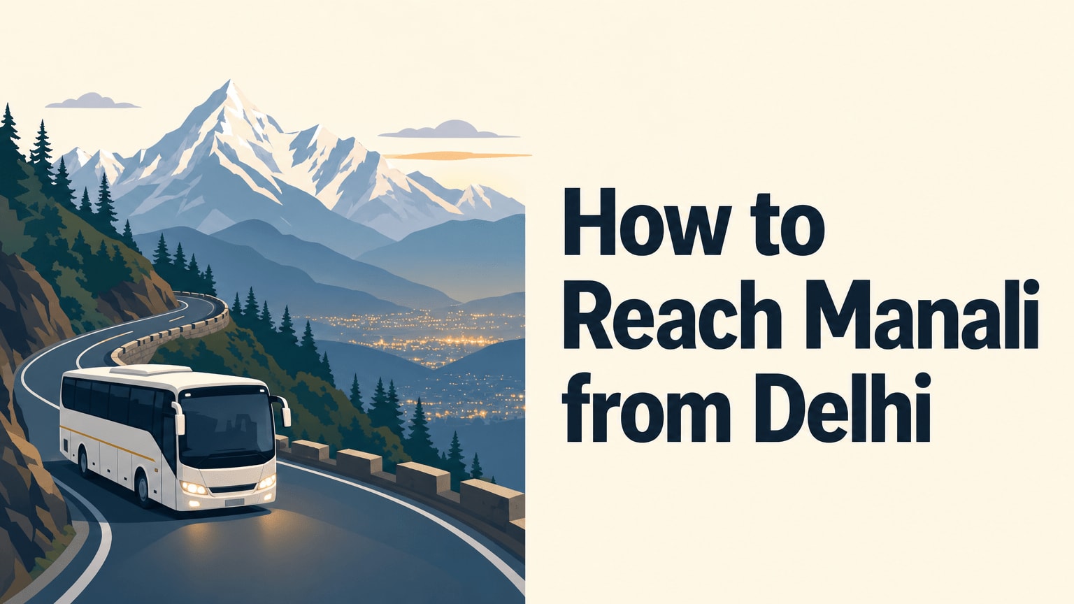 Veetrips How to Reach Manali from Delhi: Bus, Car, Train, Flight