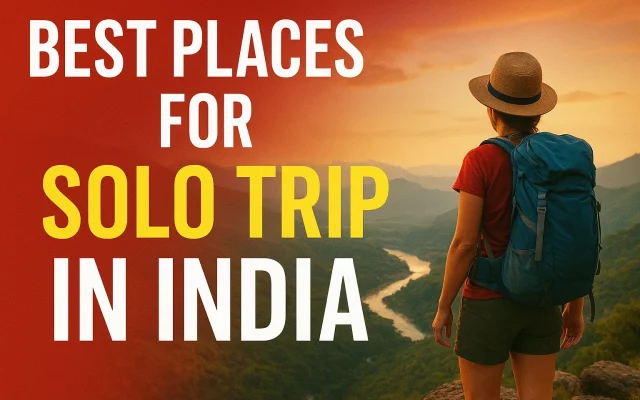 Best Places for Solo Trip in India