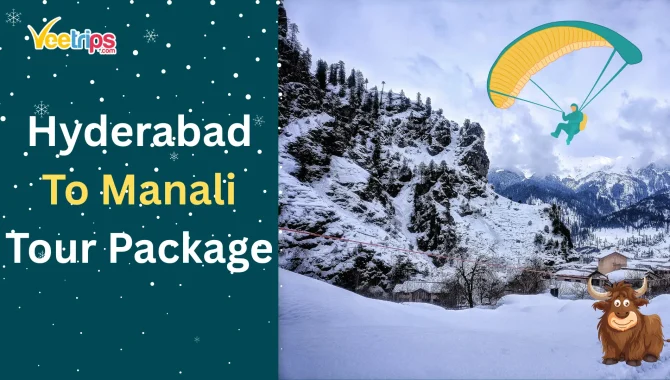 Hyderabad to Manali Tour Package Hyderabad to Manali Tour Package